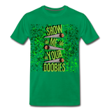 Men's Show me your doobies T-Shirt - kelly green